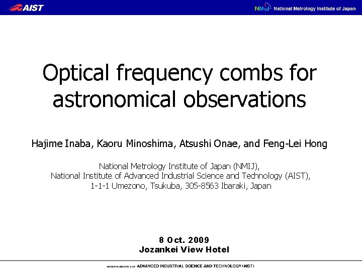 Optical frequency combs for astronomical observations Hajime Inaba, Kaoru Minoshima, Atsushi Onae, and Feng-Lei