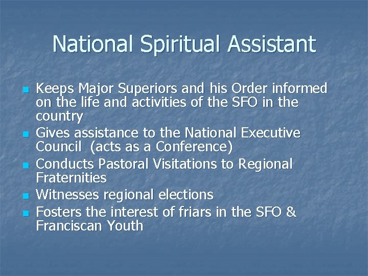 National Spiritual Assistant n n n Keeps Major Superiors and his Order informed on