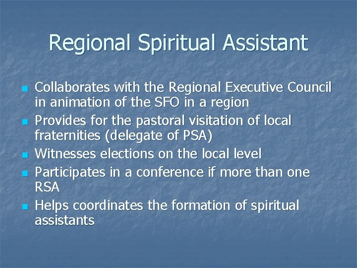 Regional Spiritual Assistant n n n Collaborates with the Regional Executive Council in animation