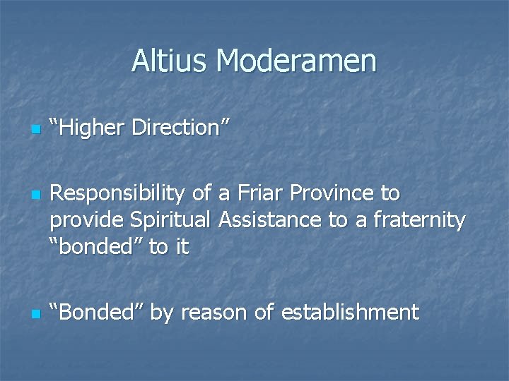 Altius Moderamen n “Higher Direction” Responsibility of a Friar Province to provide Spiritual Assistance