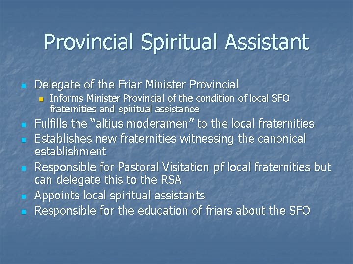 Provincial Spiritual Assistant n Delegate of the Friar Minister Provincial n n n Informs