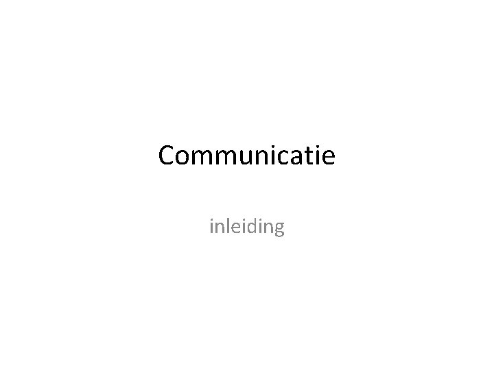 Communicatie inleiding 