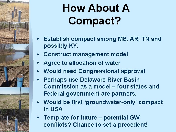 How About A Compact? • Establish compact among MS, AR, TN and possibly KY.