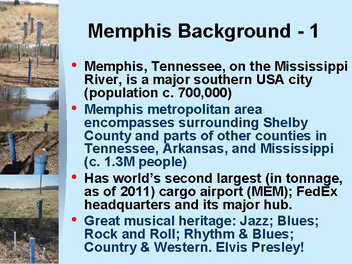 Memphis Background - 1 • • Memphis, Tennessee, on the Mississippi River, is a