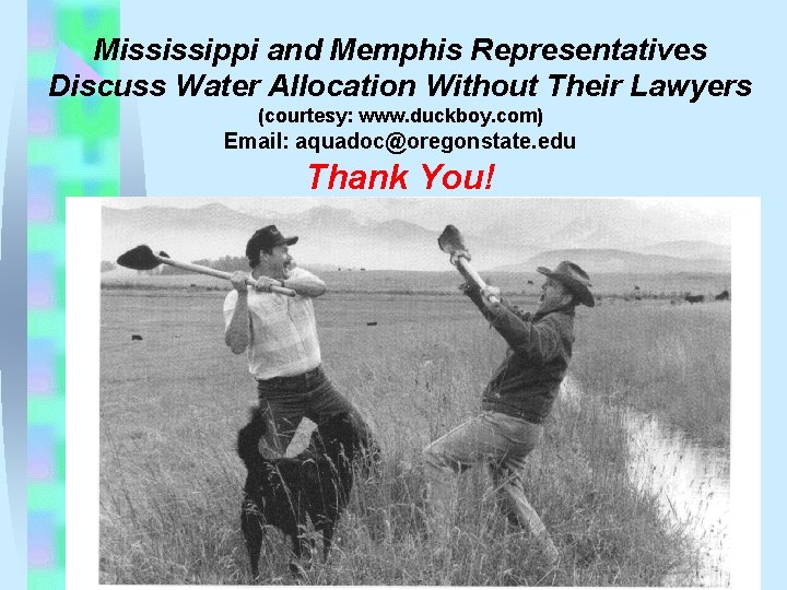 Mississippi and Memphis Representatives Discuss Water Allocation Without Their Lawyers (courtesy: www. duckboy. com)