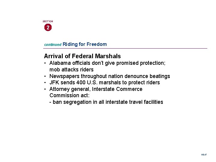 SECTION 2 continued Riding for Freedom Arrival of Federal Marshals • Alabama officials don’t