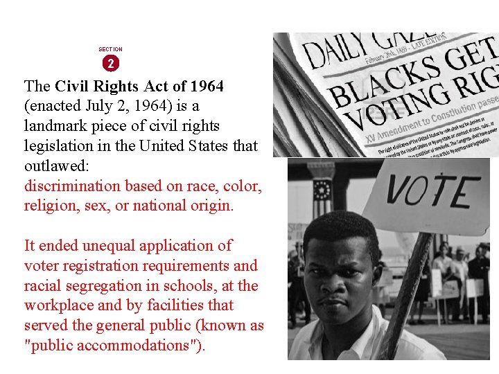 SECTION 2 The Civil Rights Act of 1964 (enacted July 2, 1964) is a