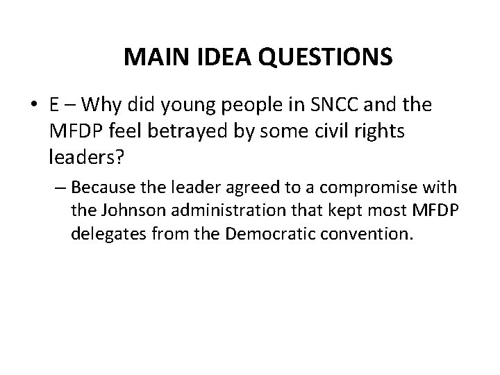 MAIN IDEA QUESTIONS • E – Why did young people in SNCC and the