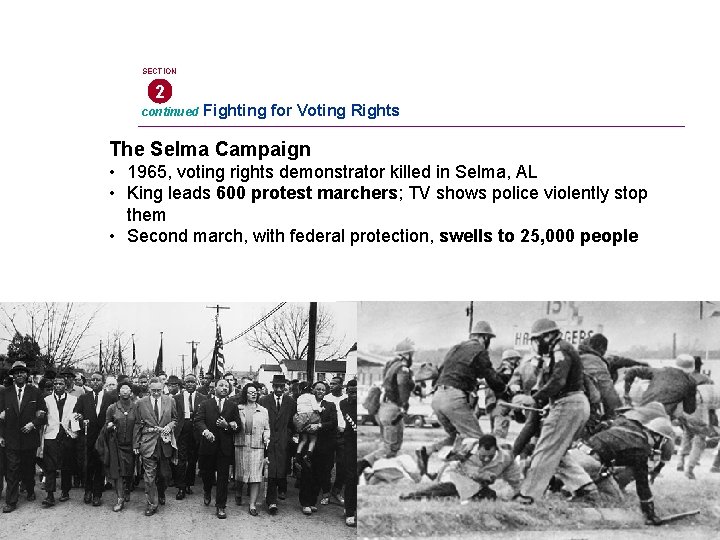 SECTION 2 continued Fighting for Voting Rights The Selma Campaign • 1965, voting rights