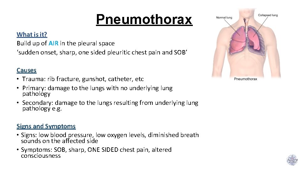 Pneumothorax What is it? Build up of AIR in the pleural space ‘sudden onset,