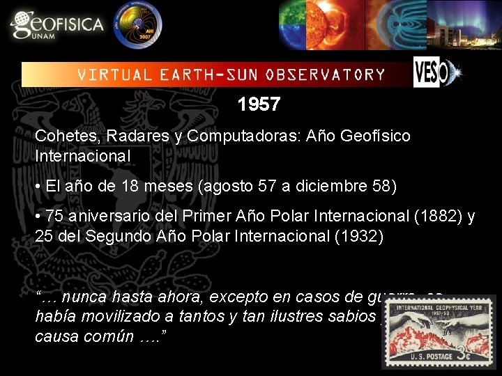 1957 Cohetes, Radares y Computadoras: Año Geofísico Internacional • El año de 18 meses