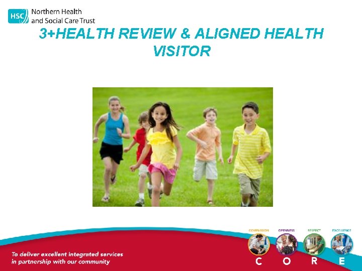 3+HEALTH REVIEW & ALIGNED HEALTH VISITOR 