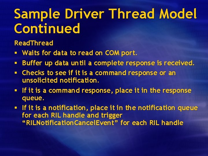 Sample Driver Thread Model Continued Read. Thread § Waits for data to read on