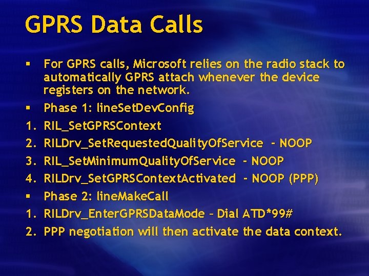 GPRS Data Calls § For GPRS calls, Microsoft relies on the radio stack to
