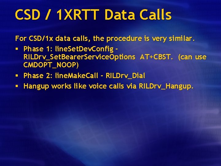 CSD / 1 XRTT Data Calls For CSD/1 x data calls, the procedure is