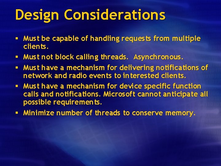 Design Considerations § Must be capable of handling requests from multiple clients. § Must