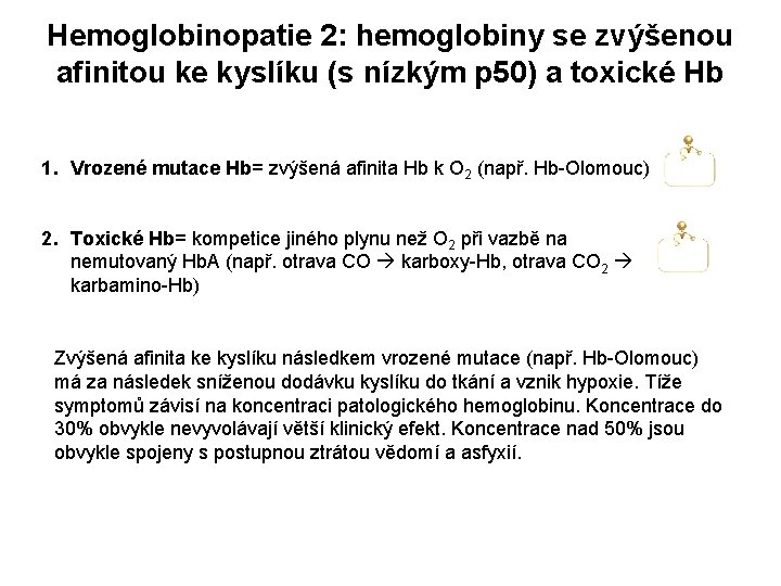 Hemoglobinopatie 2: hemoglobiny se zvýšenou afinitou ke kyslíku (s nízkým p 50) a toxické