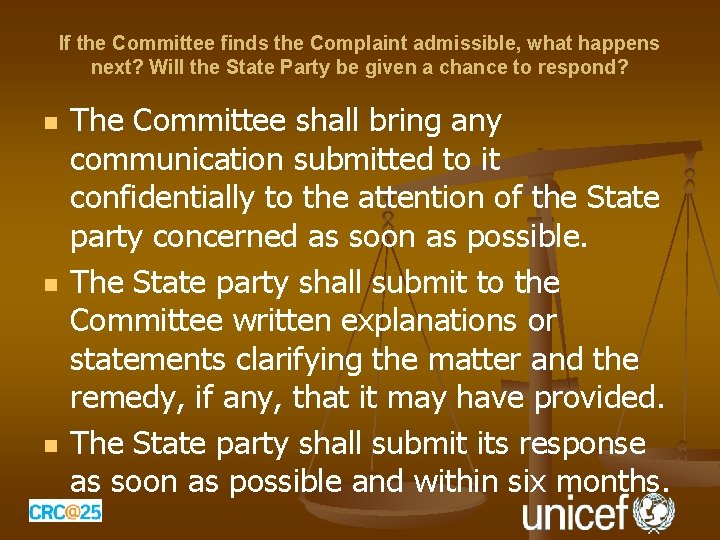 If the Committee finds the Complaint admissible, what happens next? Will the State Party If the Committee finds the Complaint admissible, what happens next? Will the State Party