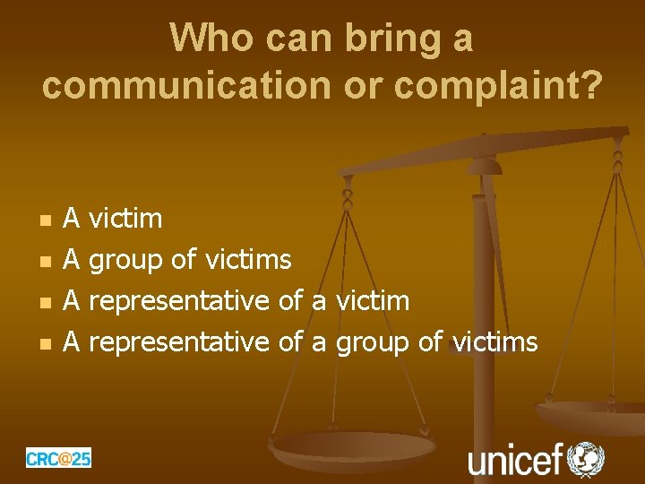 Who can bring a communication or complaint? n n A A victim group of Who can bring a communication or complaint? n n A A victim group of