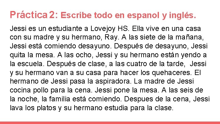 Práctica 2: Escribe todo en espanol y inglés. Jessi es un estudiante a Lovejoy