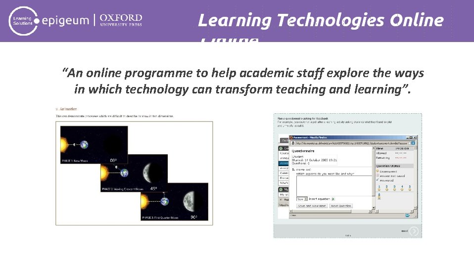 Learning Technologies Online “An online programme to help academic staff explore the ways in
