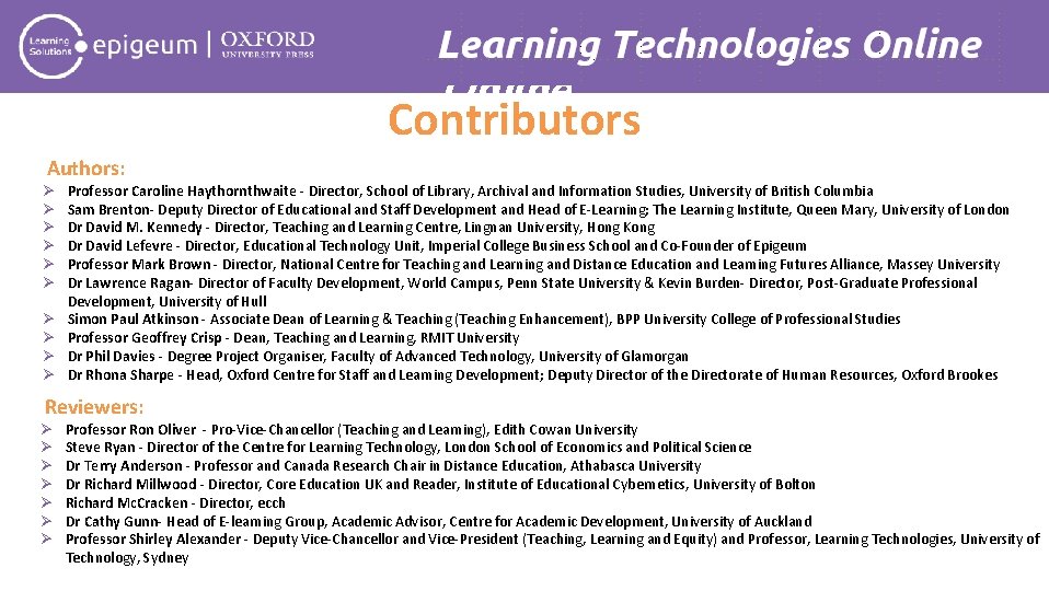 Learning Technologies Online Contributors Authors: Professor Caroline Haythornthwaite - Director, School of Library, Archival