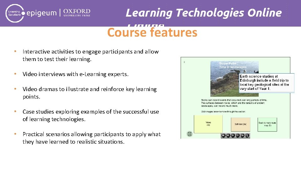 Learning Technologies Online Course features • Interactive activities to engage participants and allow them