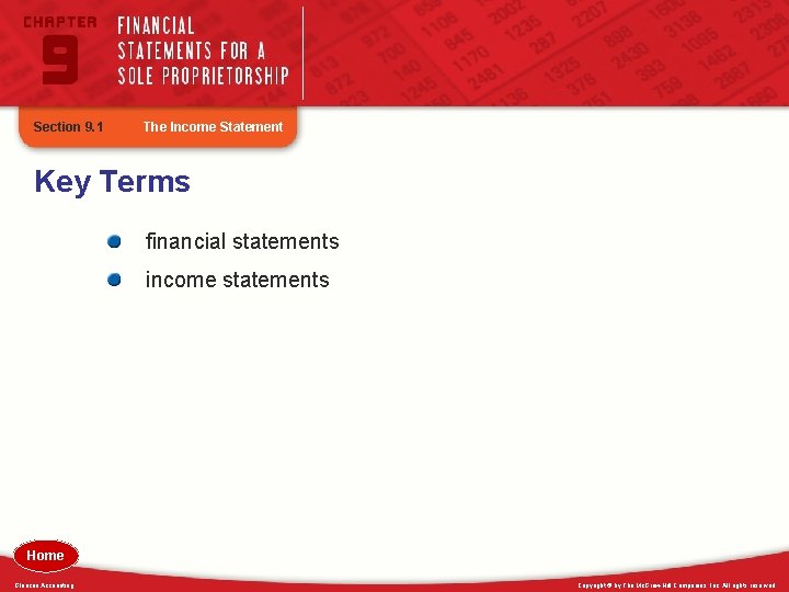 Section 9. 1 The Income Statement Key Terms financial statements income statements Home Glencoe