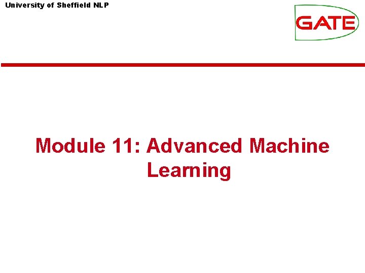 University of Sheffield NLP Module 11: Advanced Machine Learning 