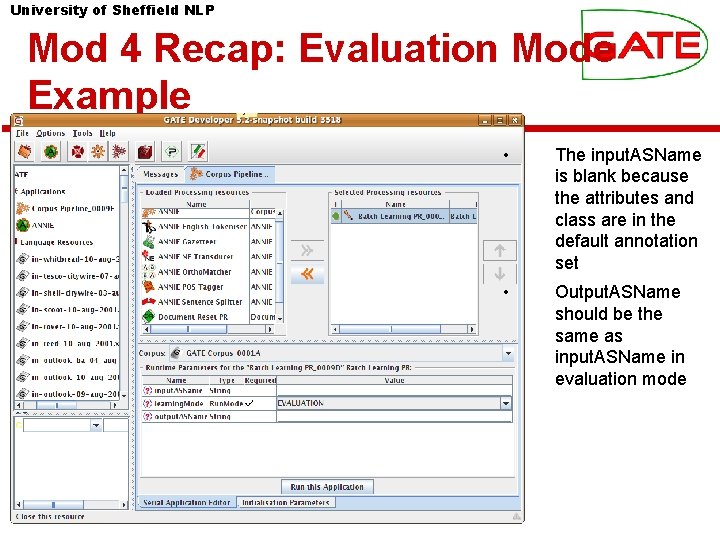 University of Sheffield NLP Mod 4 Recap: Evaluation Mode Example • The input. ASName