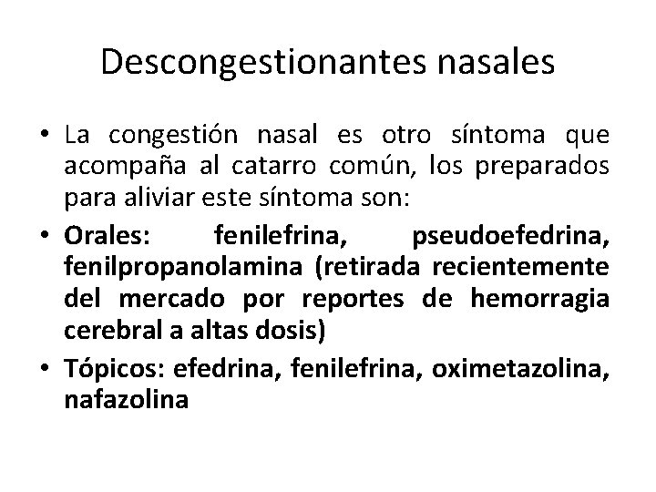 Descongestionantes nasales • La congestión nasal es otro síntoma que acompaña al catarro común,