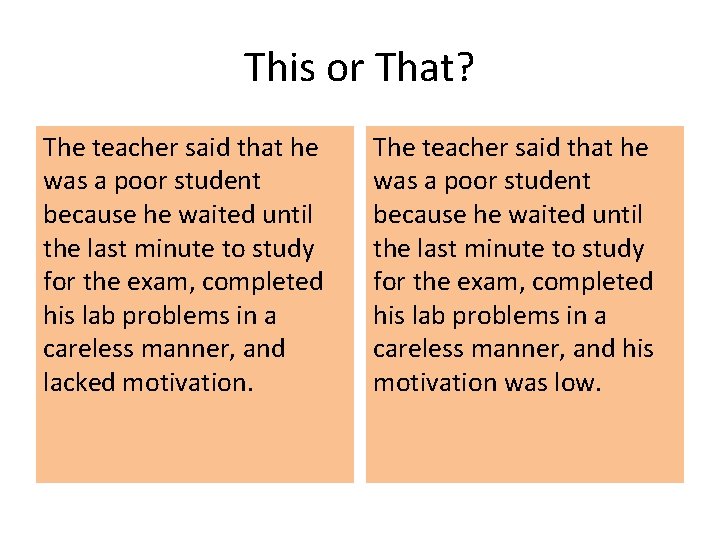 This or That? The teacher said that he was a poor student because he