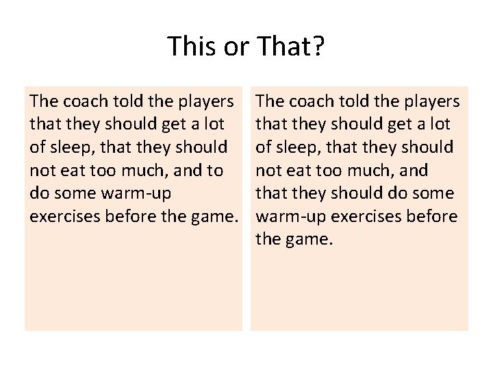 This or That? The coach told the players that they should get a lot