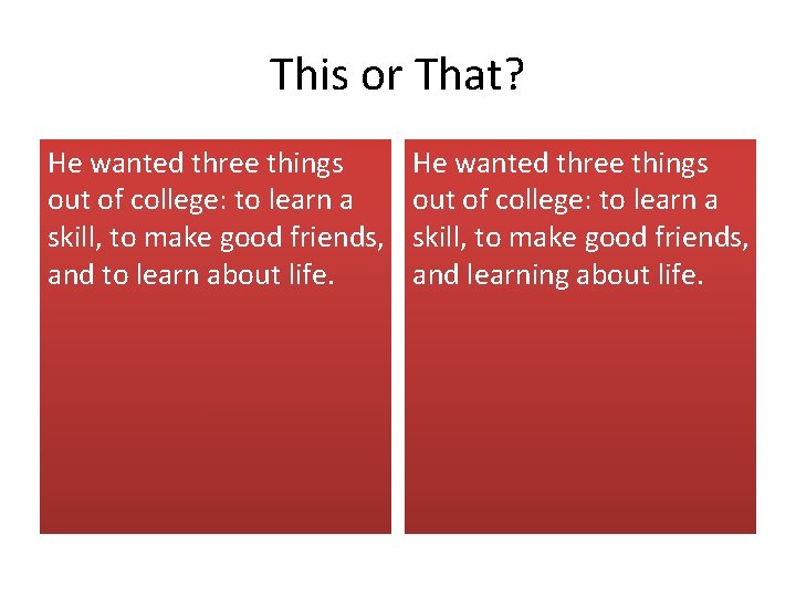 This or That? He wanted three things out of college: to learn a skill,