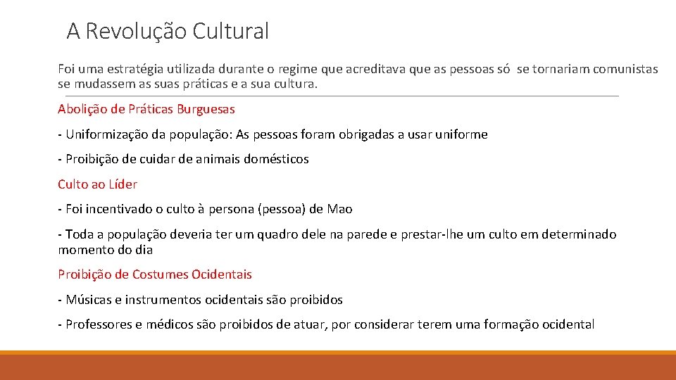 A Revolução Cultural Foi uma estratégia utilizada durante o regime que acreditava que as