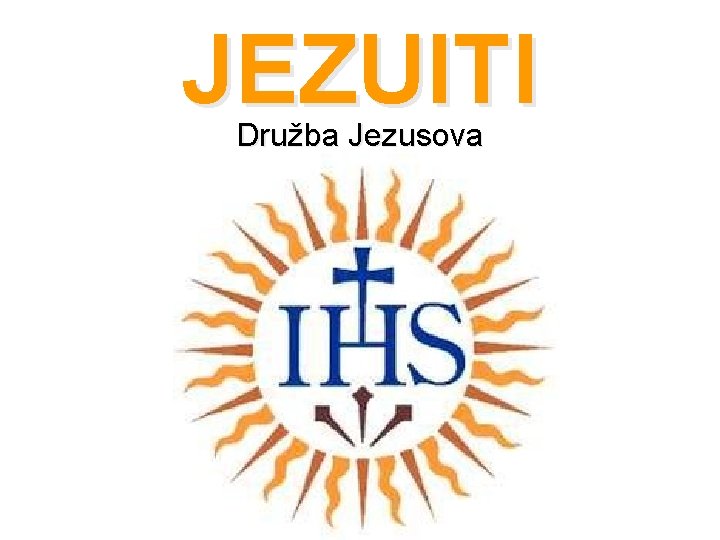 JEZUITI Družba Jezusova 