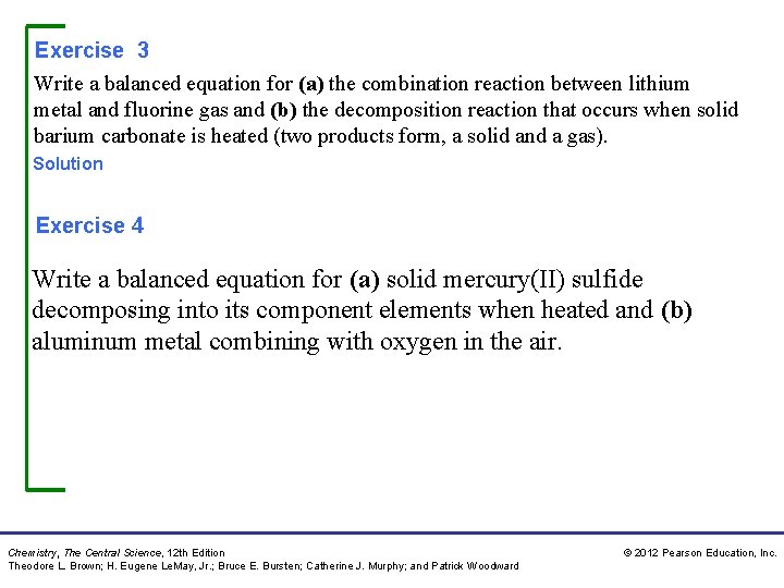 Exercise 3 Write a balanced equation for (a) the combination reaction between lithium metal