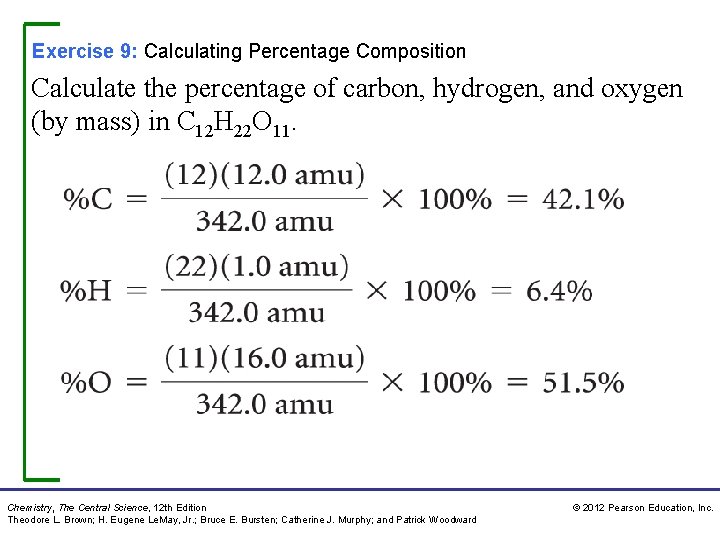 Exercise 9: Calculating Percentage Composition Calculate the percentage of carbon, hydrogen, and oxygen (by