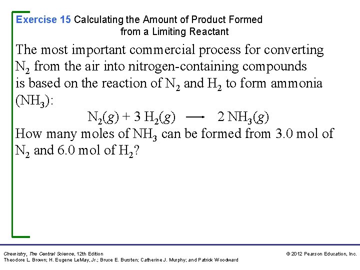 Exercise 15 Calculating the Amount of Product Formed from a Limiting Reactant The most