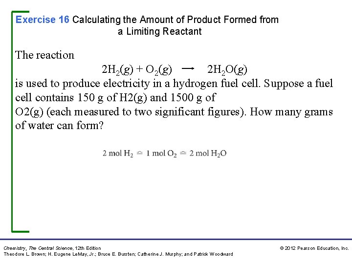 Exercise 16 Calculating the Amount of Product Formed from a Limiting Reactant The reaction