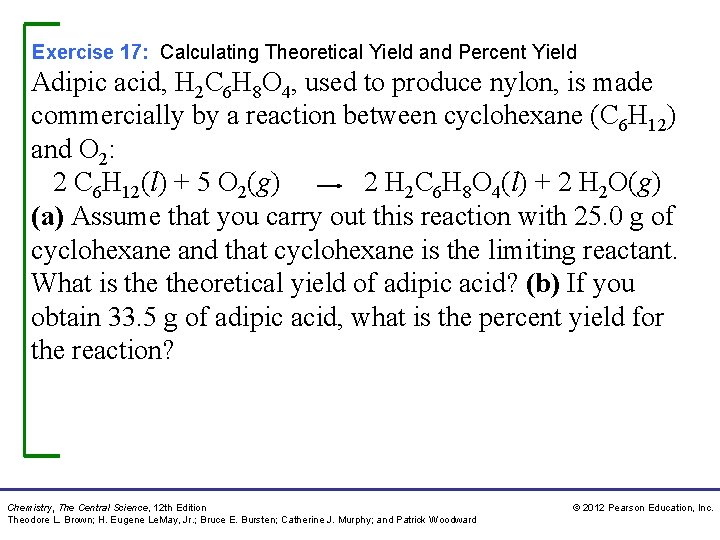 Exercise 17: Calculating Theoretical Yield and Percent Yield Adipic acid, H 2 C 6