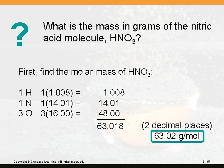 ? What is the mass in grams of the nitric acid molecule, HNO 3?