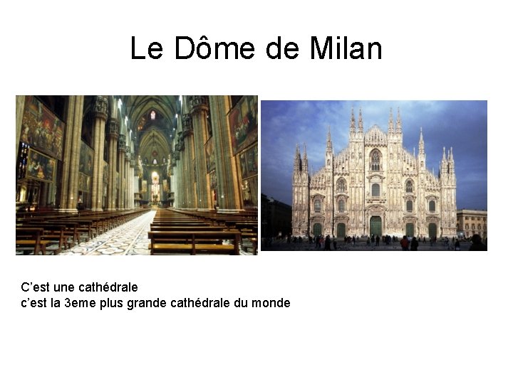Le Dôme de Milan C’est une cathédrale c’est la 3 eme plus grande cathédrale
