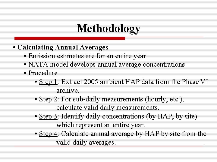 Methodology • Calculating Annual Averages • Emission estimates are for an entire year •