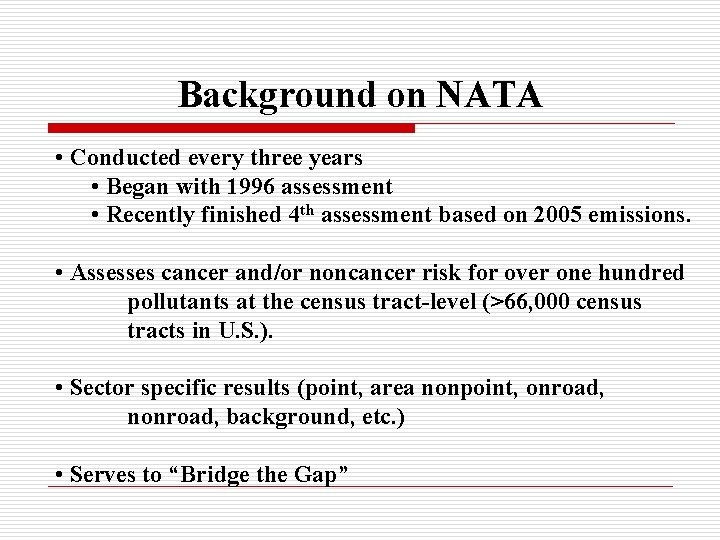 Background on NATA • Conducted every three years • Began with 1996 assessment •