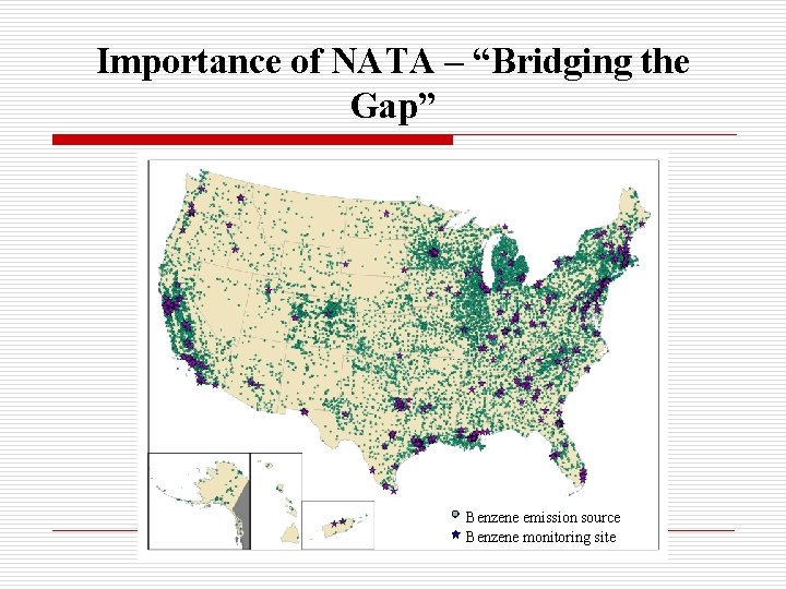 Importance of NATA – “Bridging the Gap” Benzene emission source Benzene monitoring site 