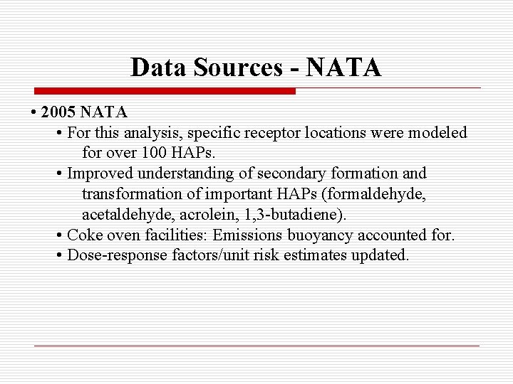 Data Sources - NATA • 2005 NATA • For this analysis, specific receptor locations