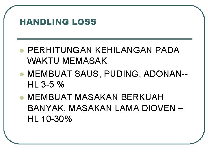 HANDLING LOSS l l l PERHITUNGAN KEHILANGAN PADA WAKTU MEMASAK MEMBUAT SAUS, PUDING, ADONAN-HL