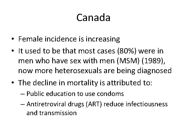 Canada • Female incidence is increasing • It used to be that most cases