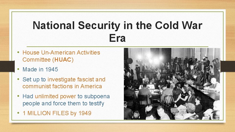 National Security in the Cold War Era • House Un-American Activities Committee (HUAC) •